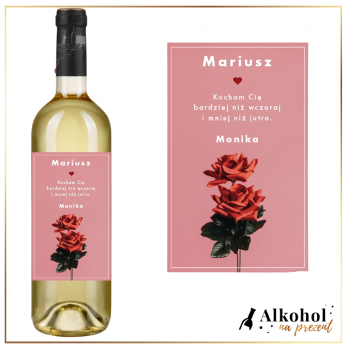 KOCHAM CIĘ BARDZIEJ NIŻ WCZORAJ WINO BIAŁE