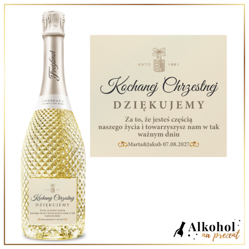 CHRZESTNA FREIXENET PROSECCO - PREZENT NA PODZIĘKOWANIA DLA CHRZESTNEJ