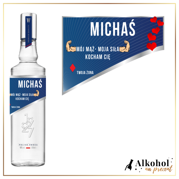 MÓJ MĄŻ MOJA SIŁA WÓDKA WYBOROWA - PREZENT DLA MĘŻA