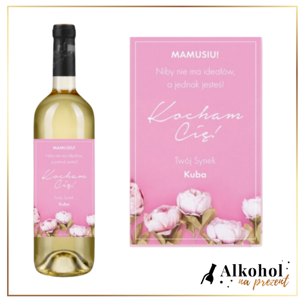 KOCHAM CIĘ MAMUSIU! WINO BIAŁE
