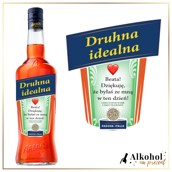 DRUHNA IDEALNA APEROL-PREZENT DLA DRUHNY